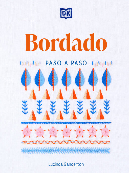 Title details for Bordado paso a paso (Embroidery Stitches Step-by-Step) by Lucinda Ganderton - Available
